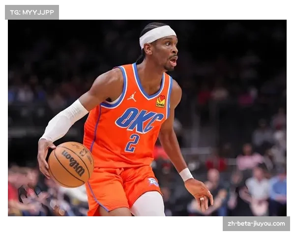 亚历山大场均33.2分率队18胜1负 雷霆核心攻防一体MVP领跑